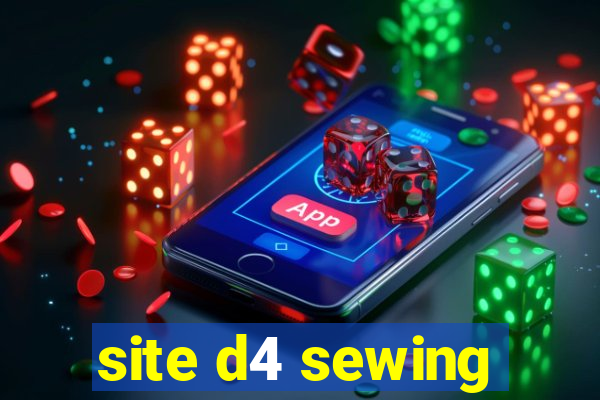 site d4 sewing